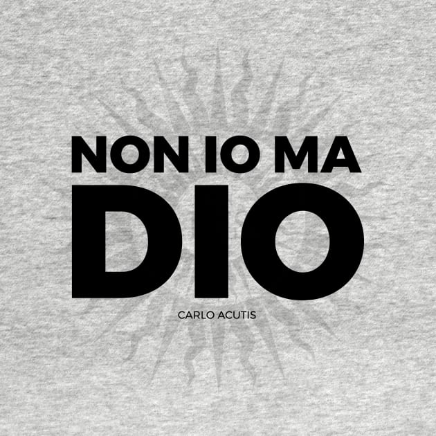 Non io ma Dio black by TheCatholicMan